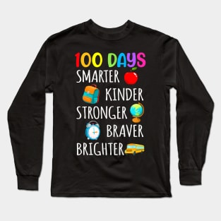 Smarter Kinder Stronger Brighter 100 Days Of School Teacher Long Sleeve T-Shirt